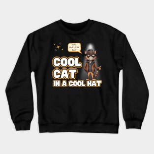 Cool Cat In A Cool Hat Crewneck Sweatshirt